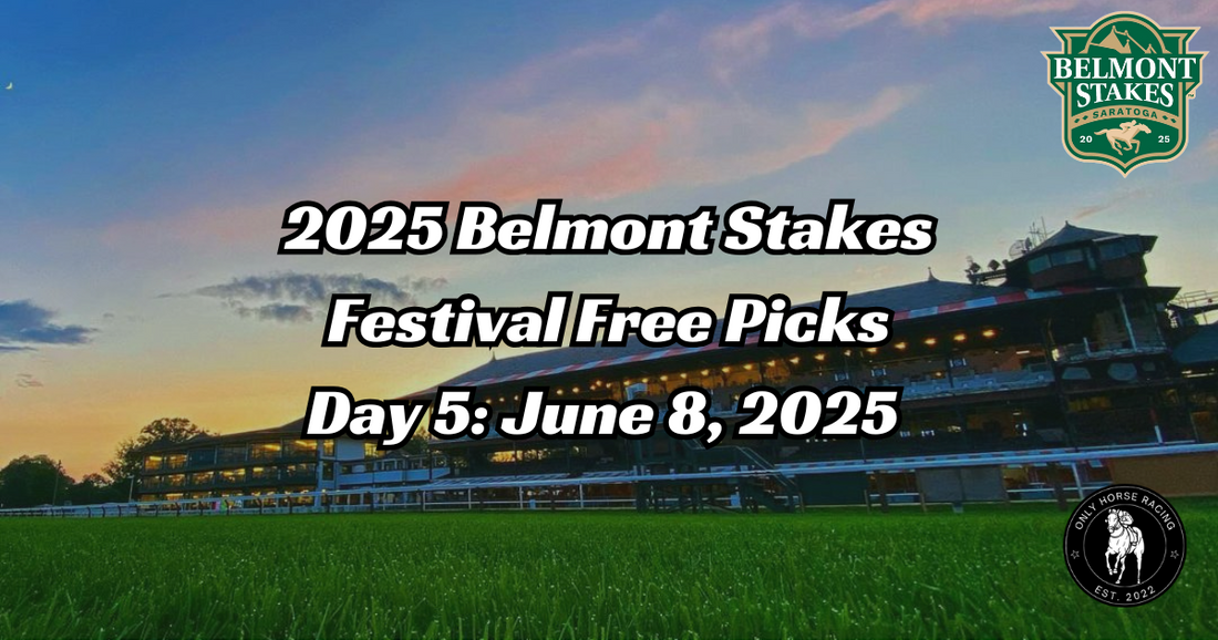 Free Belmont Stakes Festival Picks: Day 5