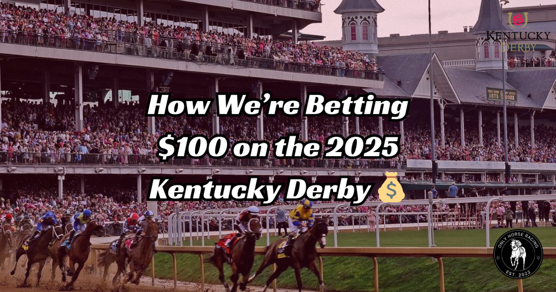 How We’re Betting $100 on the 2025 Kentucky Derby 💰