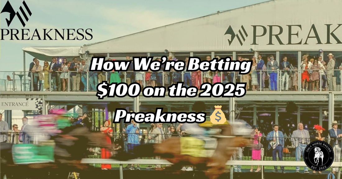 How We’re Betting $100 on the 2025 Preakness 💰