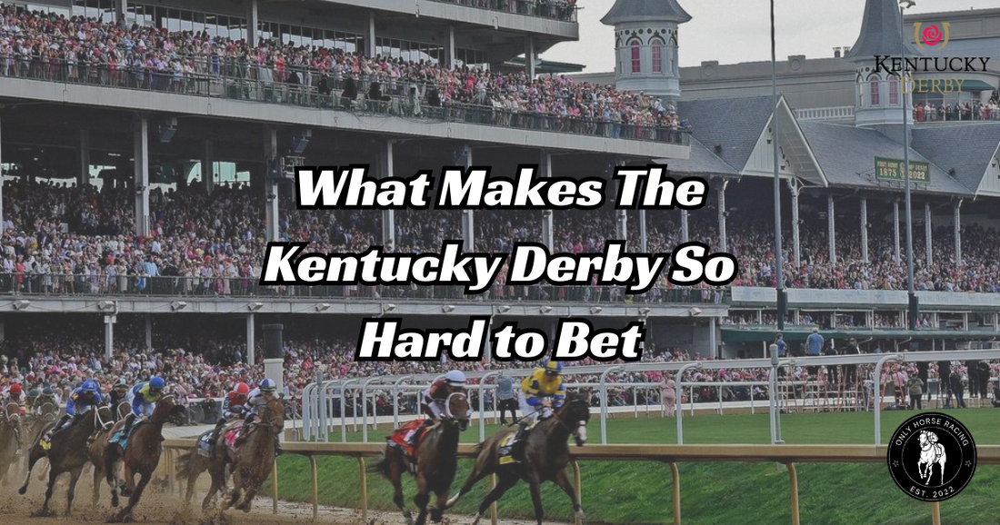Why the Kentucky Derby Is So Hard to Bet