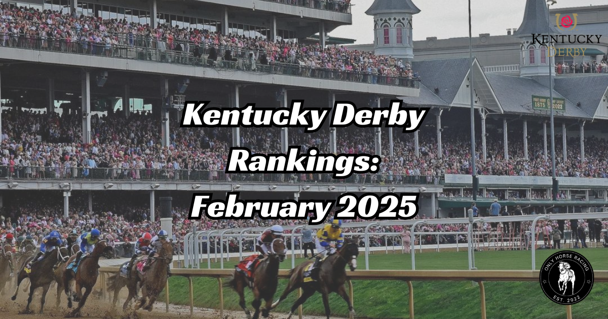 Kentucky Derby Rankings β February 2025